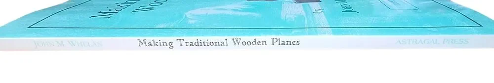 Making Traditional Wooden Planes Paperback John M. Whelan 1996